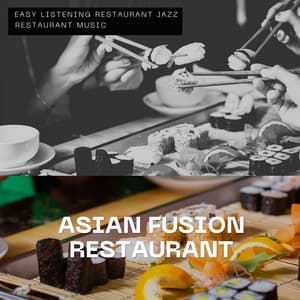 Asian Fusion Restaurant - Jazzy Elements, Modern Twist - Easy Listening Restaurant Jazz