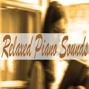 Relaxed Piano Sounds - Soft Background Music