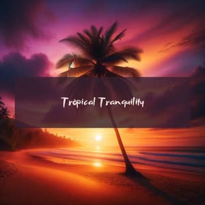 Tropical Tranquility: Ibiza Beach Party Chill Out - Chill Out Galaxy