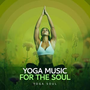 Yoga Music for the Soul - Yoga Soul