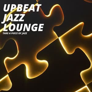 Take A Piece Of Jazz - Upbeat Jazz Lounge