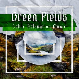 Green Fields: Celtic Relaxation Music - Green Aura Universe