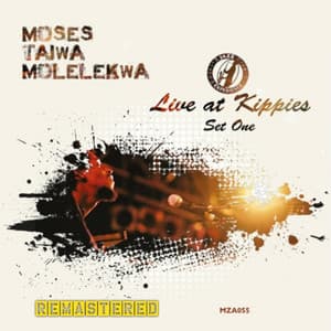 Live at Kippies Set 1 - Remastered 2025 - Moses Taiwa Molelekwa
