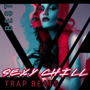 Best Sexy Chill Trap Beats: 100% Chill Pop R&B Instrumental - Dj Chill Trap