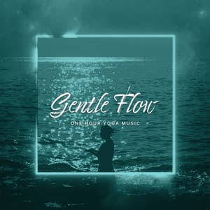Gentle Flow - One Hour Yoga Music