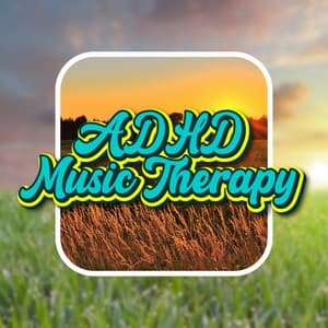 ADHD Harnessing Focus - ADHD Music Therapy
