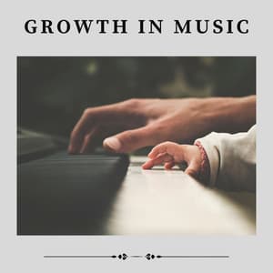 Growth in Music - Relaxing Piano Therapy