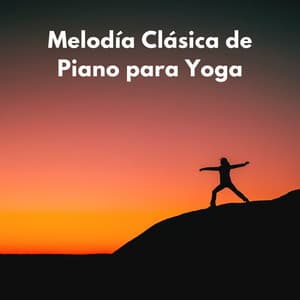 Melodía Clásica De Piano Para Yoga - Increíble fondo de piano de jazz
