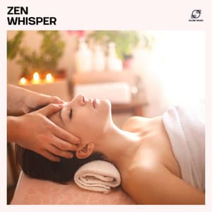Zen Whisper: Zen Music - Ultimate Massage Music Ensemble