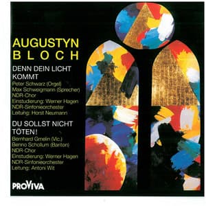 Augustyn Bloch - Denn Dein Licht Kommt / Du Sollst Nicht Töten - Augustyn Bloch