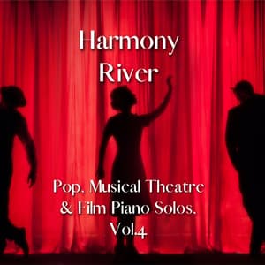 Pop, Musical Theatre & Film Piano Solos, Vol.4 - Harmony River
