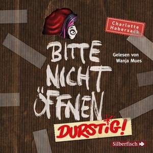 Bitte nicht öffnen 3: Durstig! - Bitte nicht öffnen