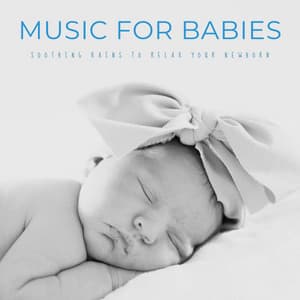 Music For Babies: Soothing Rains To Relax Your Newborn - Nursery Music Box