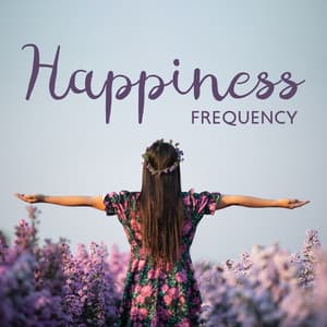 Happiness Frequency: Serotonin, Dopamine and Endorphin Release Music - Bouddha