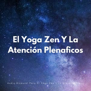 Audio Binaural Para El Yoga Zen Y La Atención Plena - Frecuencias