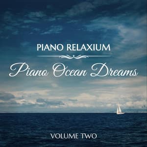 Piano Ocean Dreams, Vol. 2 - Piano Relaxium