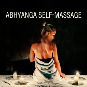 Abhyanga Self-Massage: Hindu Music Therapy for Deep Relaxation - Healing Oriental Spa Collection