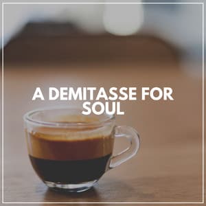 A Demitasse for Soul - Hotel Lobby Jazz Group