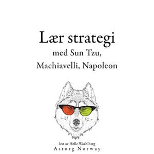 Lær strategi med Sun Tzu, Machiavelli, Napoleon ... - Sun Tzu
