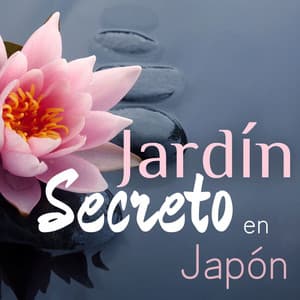 Jardín Secreto en Japón: Música Relajante para Mantras de Meditación, Mente Limpia y Conceciación - Espiritualidad John