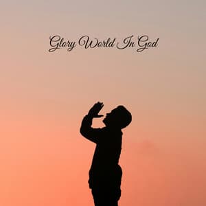 Glory World In God - Praise and Worship Orchestra