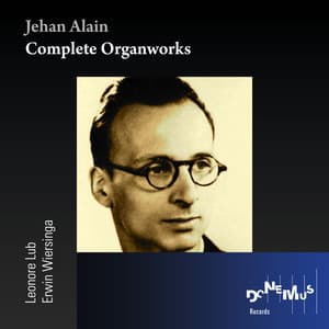 Alain: Complete Organworks - Jehan Alain