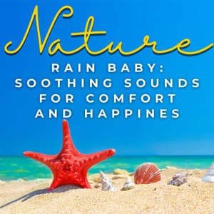 Rain Baby: Soothing Sounds for Comfort and Happiness - Sleep Rain Sounds