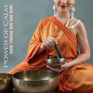 Power of Calm, Calm Tibetan Bell and Bowl - Tibetan Prayers