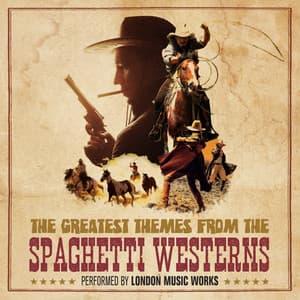 The Greatest Themes From the Spaghetti Westerns - London Music Works