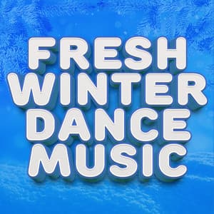 Fresh Winter Dance Music - Dance Music Decade