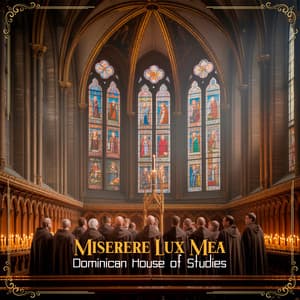 Miserere Lux Mea - Dominican House of Studies
