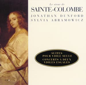 Sainte Colombe: Suites pour viole seule, concerts à deux violes esgales - Monsieur de Sainte-Colombe