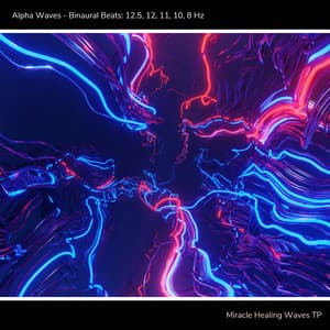Alpha Waves - Binaural Beats: 12.5, 12, 11, 10, 8 Hz - Miracle Healing Tones TP