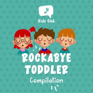 Rockabye Toddler Compilation - Children's Lullabyes