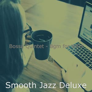Bossa Quintet - Bgm for WFH - Smooth Jazz Deluxe