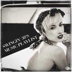 Swingin' 50's Music Playlist - Essential Hits From The 50's