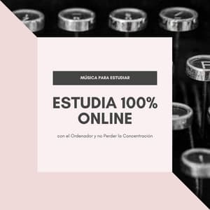 Estudia 100% Online: Música para Estudiar con el Ordenador y no Perder la Concentración - Estudiar Mucho
