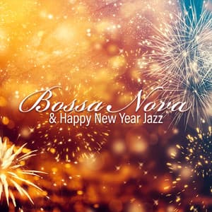 Bossa Nova & Happy New Year Jazz: Warm Holiday Music - Jack Bossa