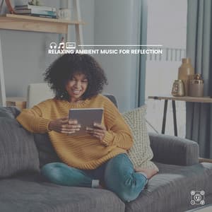 Relaxing Ambient Music for Reflection - Relaxing Music