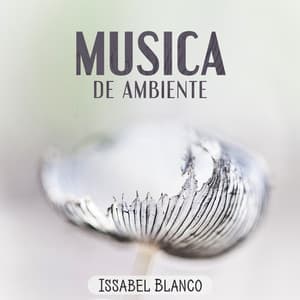 Musica de ambiente - Issabel Blanco