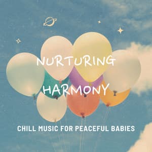 Nurturing Harmony: Chill Music for Peaceful Babies - Peaceful Palace