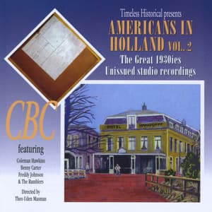 Americans in Holland Vol. 2 - the Great 1930s Unissued Studio Recordings - Coleman Hawkins