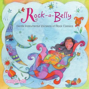 Rock-a-Belly, Gentle Instrumental Versions of Rock Classics - Bellybuds