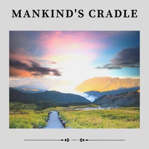 Mankind's Cradle - Actors of Nature