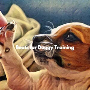 Beats for Doggy Training - Easy Listening Playlisted Background Music