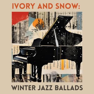 Ivory and Snow: Winter Jazz Ballads - Sleep Jazz