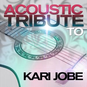 Acoustic Tribute to Kari Jobe - Acoustic Soul