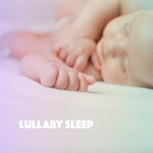 Lullaby Sleep - Baby Lullaby