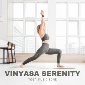 Vinyasa Serenity: Relaxing Yoga Music - Yoga Music Zone