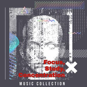 Focus, Study, Concentration Music Collection - Studying Music and Study Music